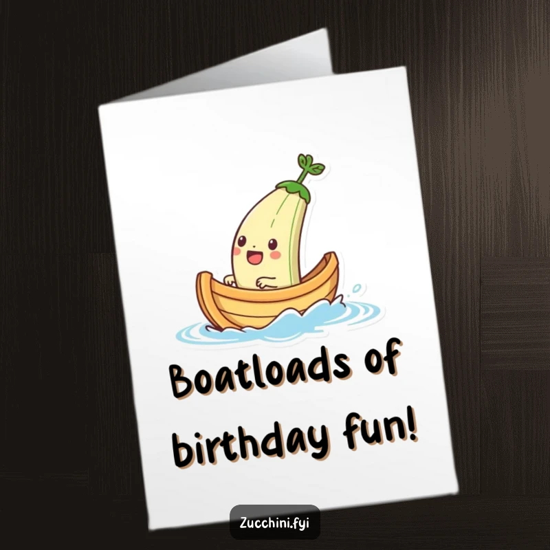 Funny Free Printable Birthday Card: Jubilant zucchini boat character joyfully sailing on a tiny splash of water, ready for adventure.