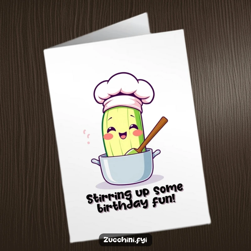 Funny Free Printable Birthday Card: Kawaii zucchini in a chef hat stirs a pot, cooking up birthday wishes with gusto.