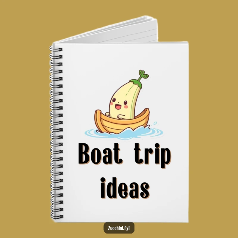 Funny Zucchini Boat Sailing Notebook: Chart Your Thoughts